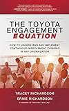 The Toyota Engagement Equation: How to Understand and Implement Continuous Improvement Thinking in Any Organization by 