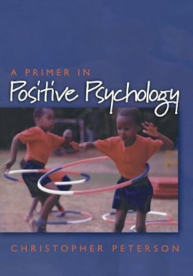 Brand: Oxford University Press USA A Primer in Positive Psychology (Oxford Positive Psychology Series)