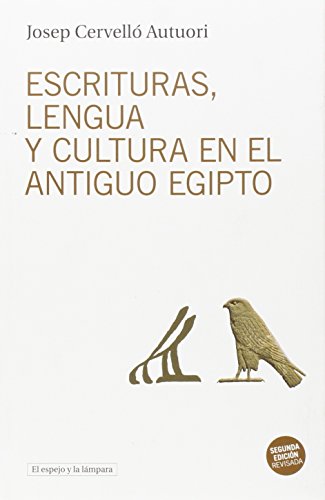 Download Escrituras, lengua y cultura en el antiguo Egipto (El espejo y la lámpara) Download Escrituras, lengua y cultura en el antiguo Egipto (El espejo y la lámpara)