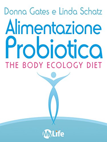 Download Alimentazione Probiotica: Riequilibra il tuo ecosistema interiore e vivi una vita più sana e ricca di energia (Salute e benessere) Download Alimentazione Probiotica: Riequilibra il tuo ecosistema interiore e vivi una vita più sana e ricca di energia (Salute e benessere)