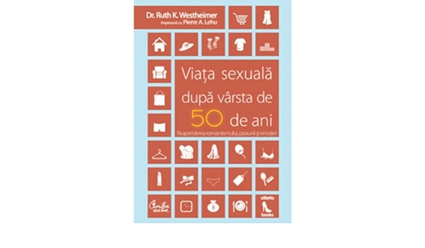 Viata Sexuala Dupa 50 Ani Amazon De Ruth Westheimer Fremdsprachige Bucher