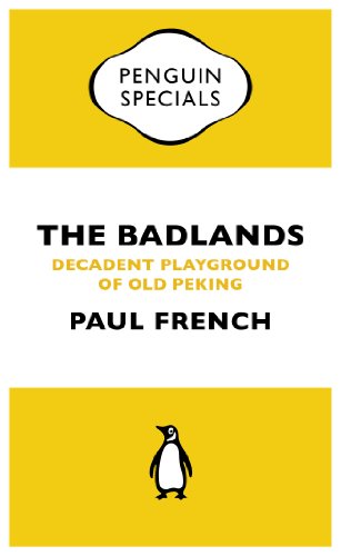The Badlands: Decadent Playground of Old Peking