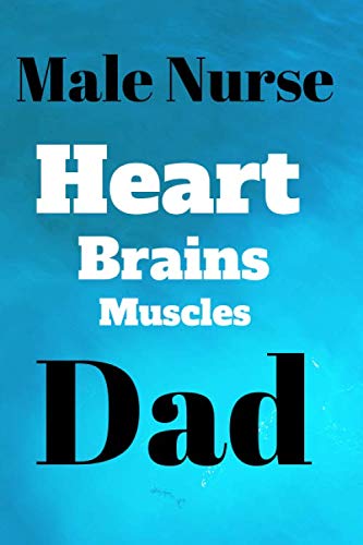 Preisvergleich Produktbild Male Nurse Heart Brains Muscles Dad (MALE NURSING, Band 1)
