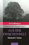 Bücher Neuerscheinungen 2022 - Unheimliche Begegnungen - Aus der Zwischenwelt von Michael E. Vieten