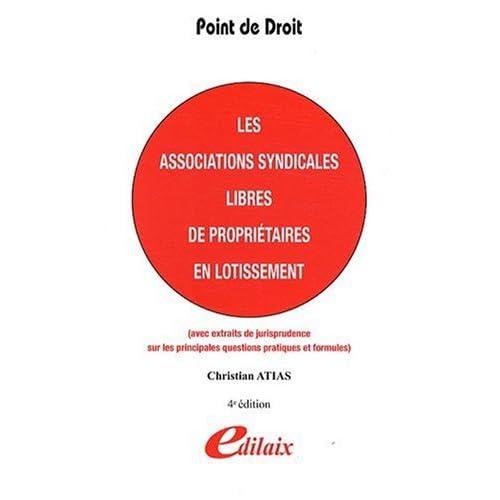Les associations syndicales libres de propriétaires en lotissement Les associations syndicales libres de propriétaires en lotissement