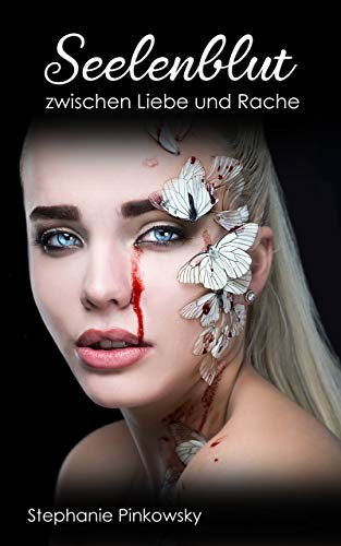Seelenblut: Zwischen Liebe und Rache von [Pinkowsky, Stephanie]