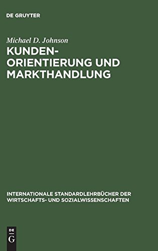 Kundenorientierung und Markthandlung (Internationale Standardlehrbücher der Wirtschafts- und Sozialwissenschaften)