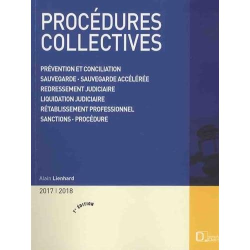 Procédures collectives : Prévention et conciliation, sauvegarde, sauvegarde accélérée, redressement judiciaire, liquidation judiciaire, redressement professionnel, sanctions, procédure Procédures collectives : Prévention et conciliation, sauvegarde, sauvegarde accélérée, redressement judiciaire, liquidation judiciaire, redressement professionnel, sanctions, procédure