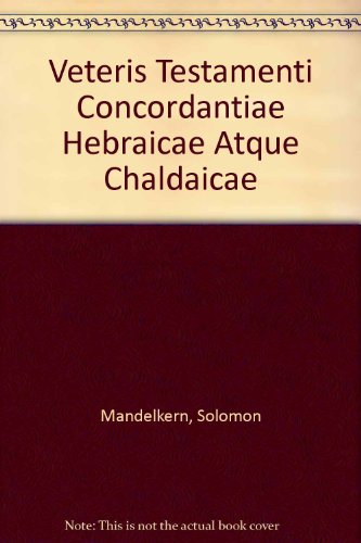Preisvergleich Produktbild Veteris Testamenti Concordantiae Hebraicae Atque Chaldaicae