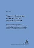 Image de Terrorversicherungen Und Europaeisches Wettbewerbsrecht: Verschiedene Modelle Staatlicher Beteiligung an Einer Terrorversicherung Fuer ... Mit Dem Eur