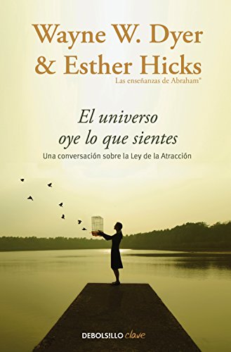 Download El universo oye lo que sientes: Una conversación entre dos maestros sobre la Ley de la Atracción Download El universo oye lo que sientes: Una conversación entre dos maestros sobre la Ley de la Atracción