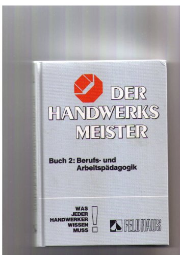 Preisvergleich Produktbild Der Handwerksmeister Buch 2: Berufs- und Arbeitspädagogik