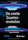 Die zweite Quantenrevolution: Vom Spuk im Mikrokosmos zu neuen Supertechnologien by 