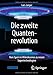 Die zweite Quantenrevolution: Vom Spuk im Mikrokosmos zu neuen Supertechnologien by 