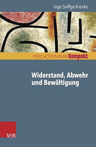 Preisvergleich Produktbild Widerstand, Abwehr und Bewältigung (Psychodynamik kompakt)