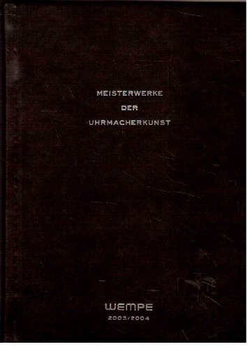 Meisterwerke der Uhrmacherkunst - Wempe 2003/2004