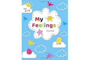 My FEELINGS Journal for KIDS: EMOTIONS Journal with Positive Affirmations to develop your child's Emotional Intelligence