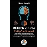 DEHB&rsquo;li Zihinle T&uuml;rkiye&rsquo;de Yaşamak