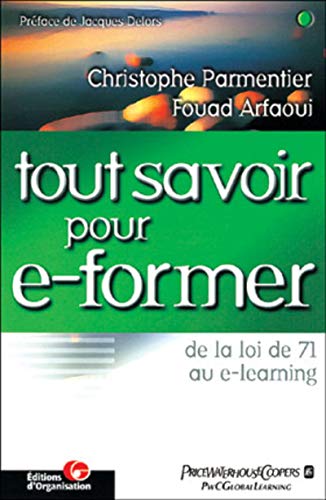 Tout savoir pour e-former : De la loi de 71 au e-learning Tout savoir pour e-former : De la loi de 71 au e-learning