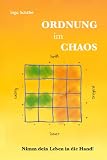 Ordnung im Chaos - Nimm dein Leben in die Hand! by
