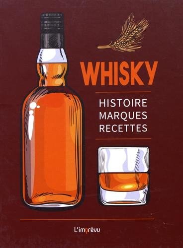 Whisky : Histoire, marques, recettes en ligne