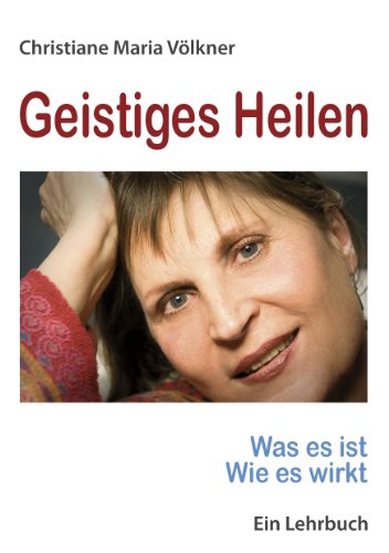 Geistiges Heilen Was es ist Wie es wirkt