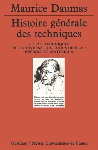 Histoire générale des techniques. 4, Les techniques de la civilisation industrielle : énergie et matériaux