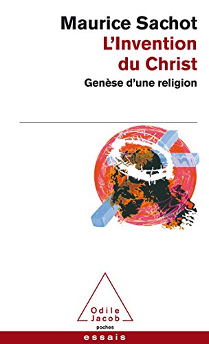 L'Invention du Christ: Genèse d'une religion francais L'Invention du Christ: Genèse d'une religion francais