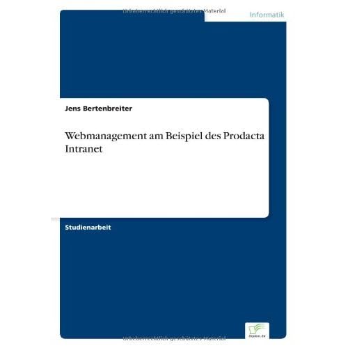 Webmanagement am Beispiel des Prodacta Intranet by Jens Bertenbreiter (1999-01-01) Webmanagement am Beispiel des Prodacta Intranet by Jens Bertenbreiter (1999-01-01)