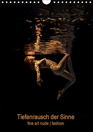 Tiefenrausch der Sinne (Wandkalender 2019 DIN A4 hoch): Fotokalender von Frauen unter Wasser (Monatskalender, 14 Seiten ) (CALVENDO Menschen)