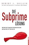 Image de Die Subprime Lösung: Wie wir in die Finanzkrise hineingeraten sind - und was wir jetzt tun sollten
