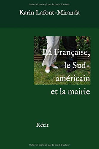 La Française, le Sud-américain et la mairie: Récit francais La Française, le Sud-américain et la mairie: Récit francais