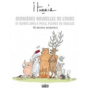 Dernières nouvelles de l'ours, et autres amis à poils, plumes ou écailles...