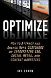 Optimize: How to Attract and Engage More Customers by Integrating SEO, Social Media, and Content Marketing by 