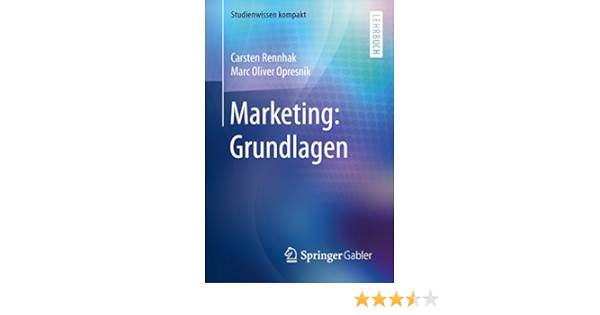 Marketing Grundlagen Studienwissen Kompakt Ebook Carsten Rennhak Marc Oliver Opresnik Amazon De Kindle Shop