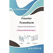 Fourier Transform: Theory & Solved Examples (Engineering Mathematics Book 5)