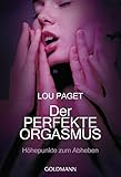 Der perfekte Orgasmus: Höhepunkte zum Abheben - by