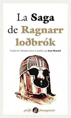 ANACHARSIS La Saga de Ragnarr Lodbrok : Suivi du Dit des fils de Ragnarr et du Chant de Kraka