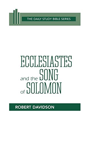 Ecclesiastes and the Song of Solomon (The Daily Study Bible)