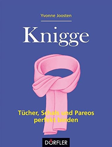 Knigge - Tücher, Schals und Pareos perfekt binden
