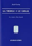 Image de La Vierge et le Graal: Les origines d'une légende