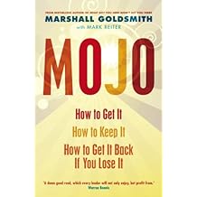 Mojo: How to Get It, How to Keep It, How to Get It Back If You Lose It