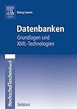 Datenbanken: Grundlagen und XML-Technologien by 