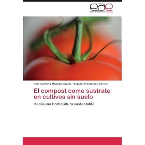 El compost como sustrato en cultivos sin suelo: Hacia una horticultura sustentable