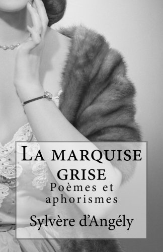 Download La marquise grise: Poèmes et aphorismes