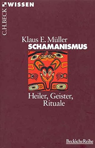 Schamanismus - Heiler-Geister-Rituale