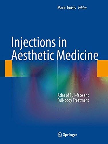 Injections in Aesthetic Medicine: Atlas of Full-face and Full-body Treatment