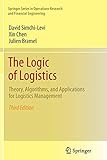 The Logic of Logistics: Theory, Algorithms, and Applications for Logistics Management (Springer Series in Operations Research and Financial Engineering) by 