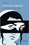 Das Kind der Talibanfrau: Eine ultraorthodoxe Familie in Israel by 