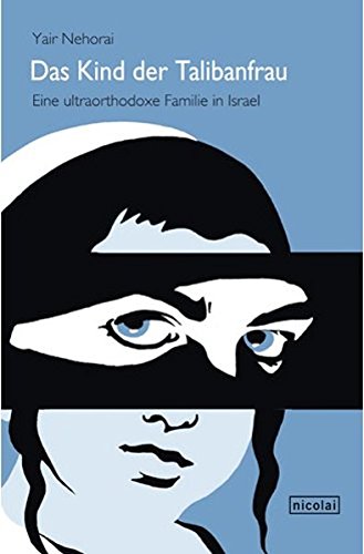 Das Kind der Talibanfrau: Eine ultraorthodoxe Familie in Israel